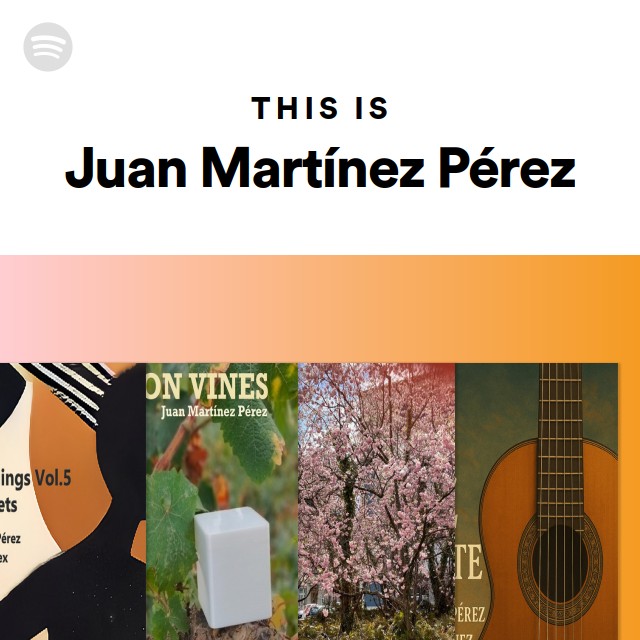 This Is Juan Martínez Pérez - playlist by Spotify | Spotify