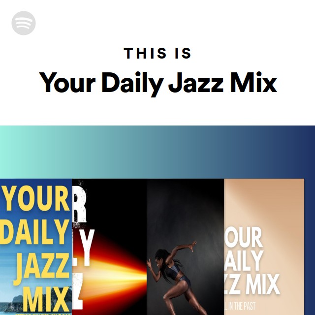 This Is Your Daily Jazz Mix - playlist by Spotify | Spotify
