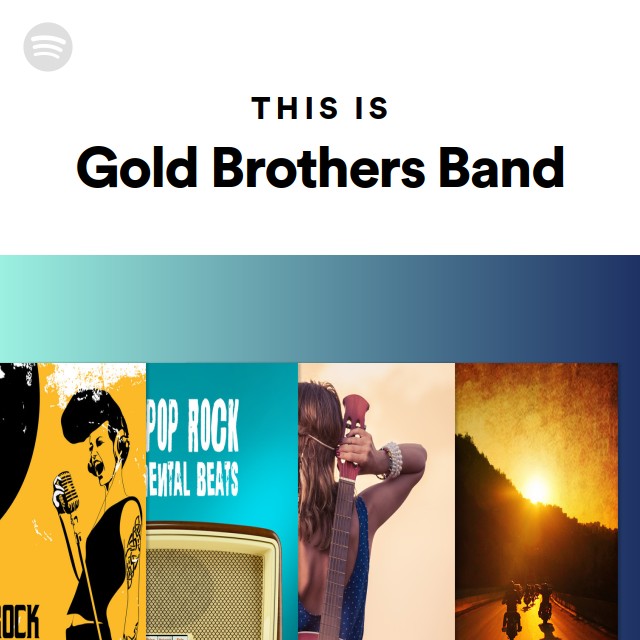 This Is Gold Brothers Band - playlist by Spotify | Spotify
