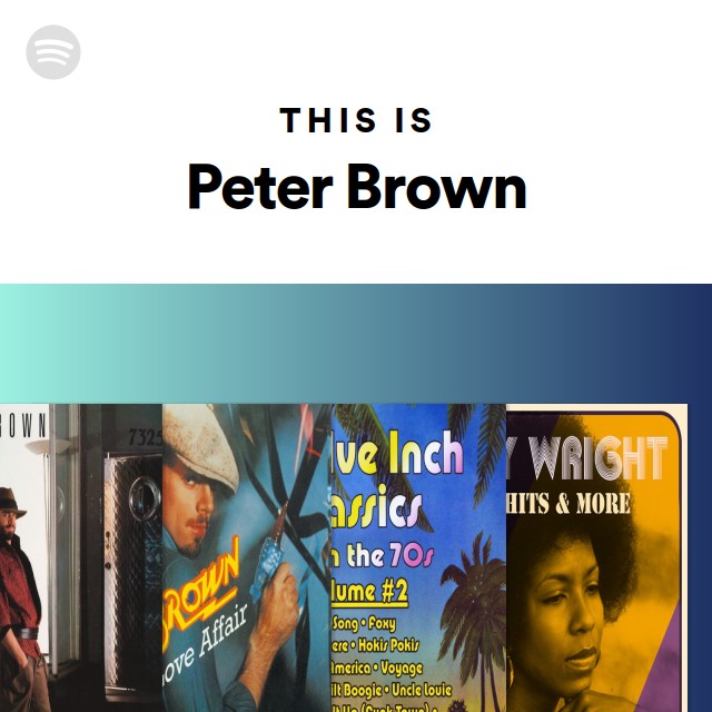 This Is Peter Brown Playlist By Spotify Spotify