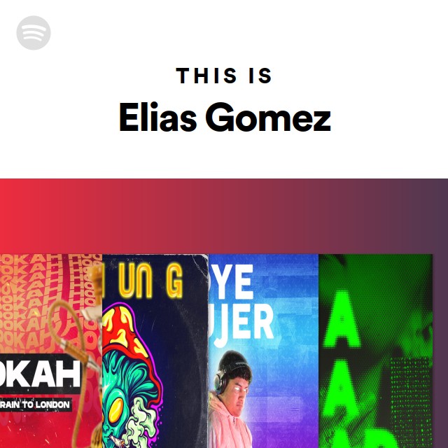 This Is Elias Gomez playlist by Spotify Spotify