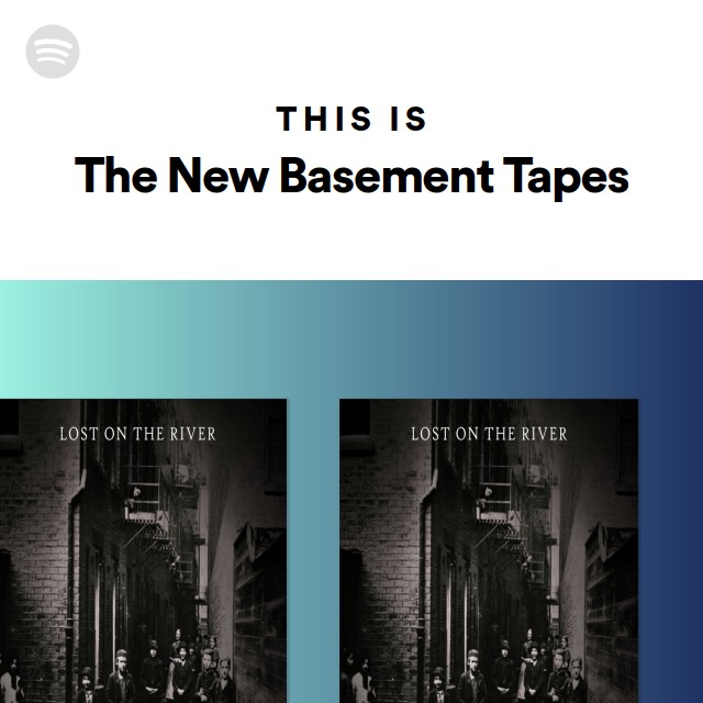 This Is The New Basement Tapes playlist by Spotify Spotify