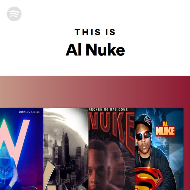 This Is Al Nuke - playlist by Spotify | Spotify