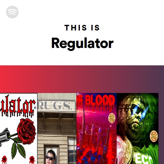 This Is Regulator playlist by Spotify Spotify