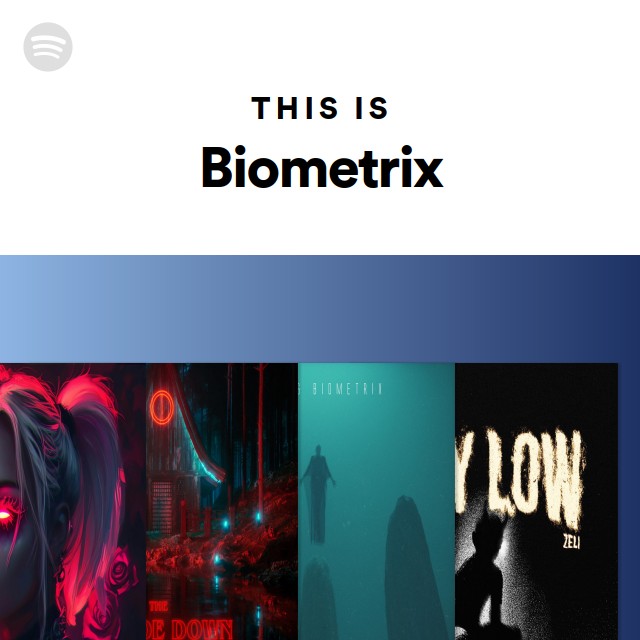 This Is Biometrix - playlist by Spotify | Spotify