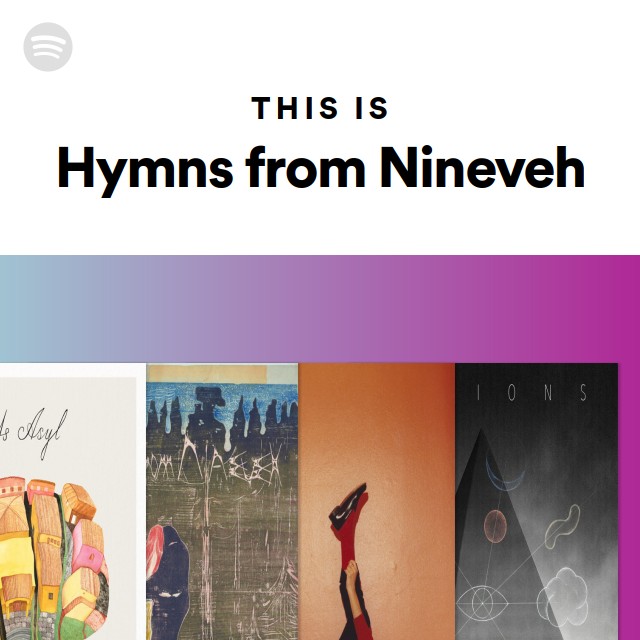 This Is Hymns from Nineveh - playlist by Spotify | Spotify