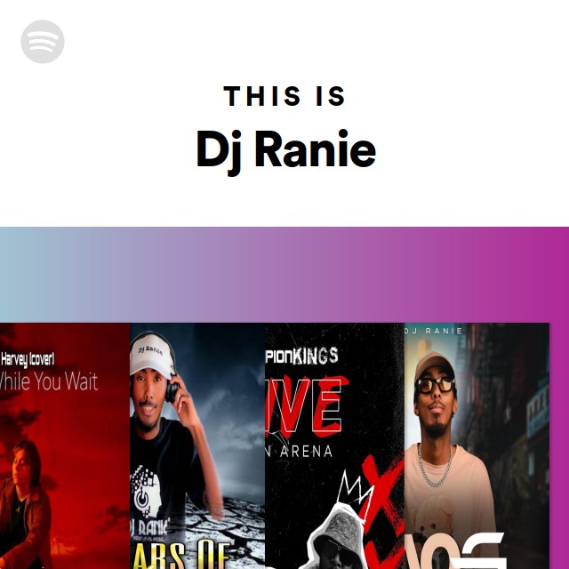 This Is Dj Ranie - playlist by Spotify | Spotify