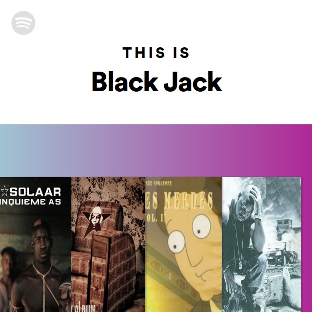 This Is Black Jack - playlist by Spotify | Spotify