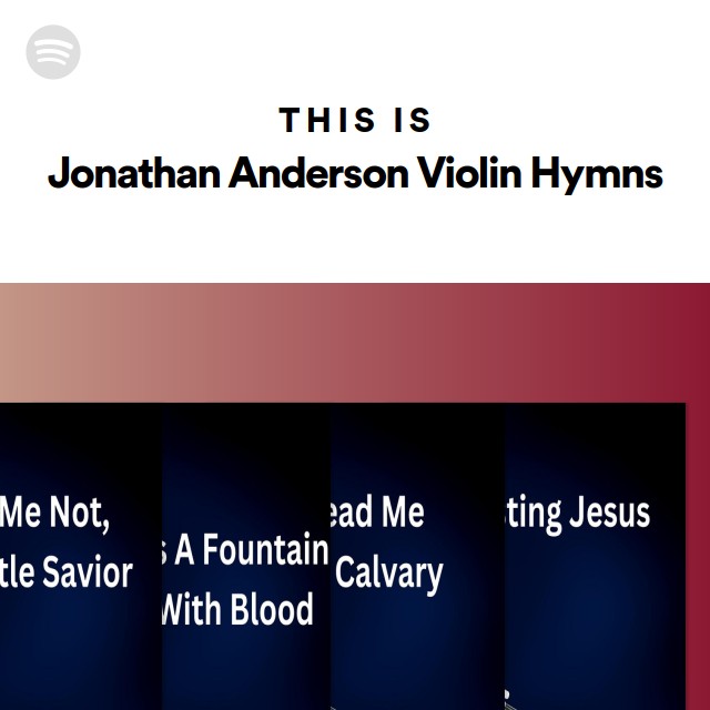 This Is Jonathan Anderson Violin Hymns - playlist by Spotify | Spotify