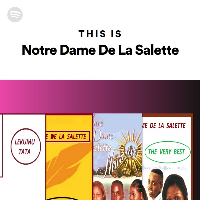 This Is Notre Dame De La Salette playlist by Spotify Spotify