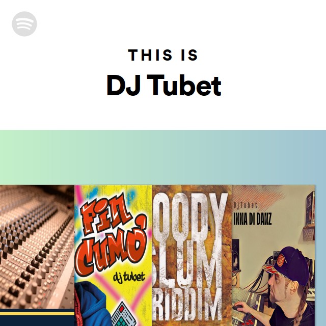 This Is DJ Tubet - Playlist By Spotify | Spotify