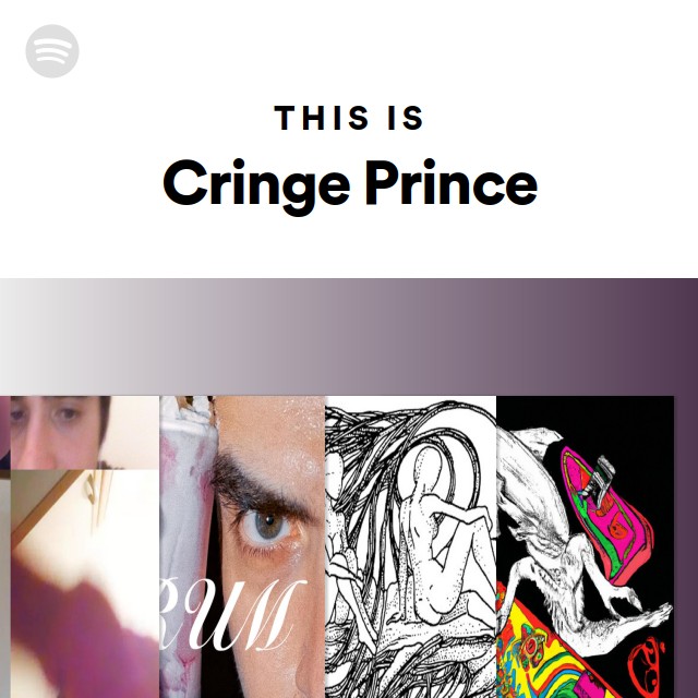 This Is Cringe Prince - playlist by Spotify | Spotify