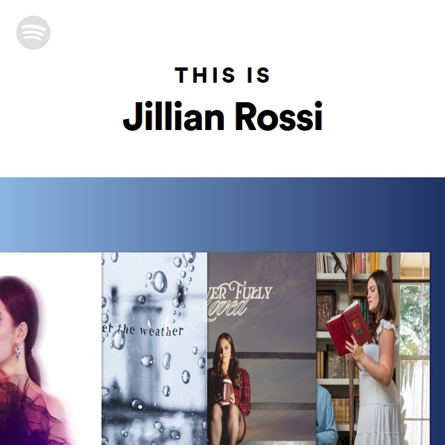 This Is Jillian Rossi | Spotify Playlist