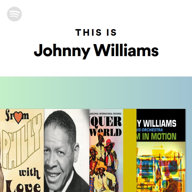 This Is Johnny Williams - playlist by Spotify | Spotify