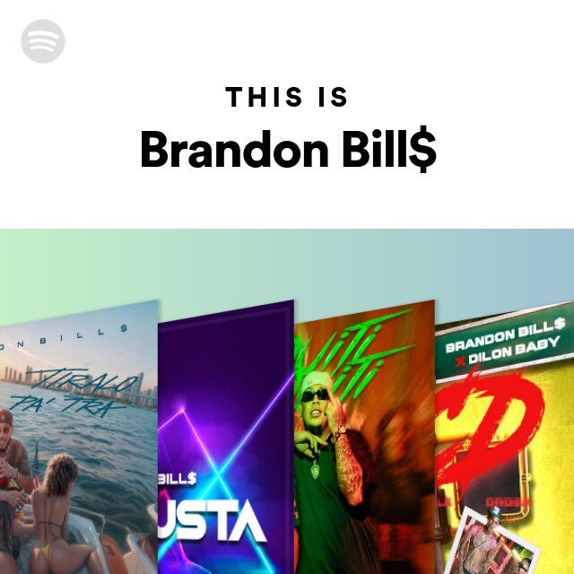 Brandon Bill$ | Spotify