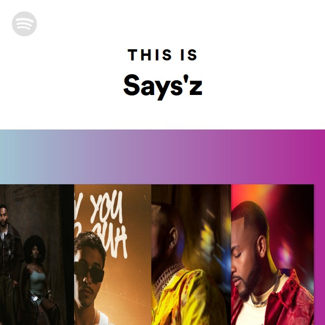 This Is Says'z playlist by Spotify Spotify