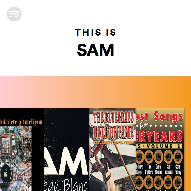 This Is SAM - playlist by Spotify | Spotify