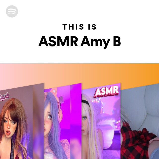 This Is ASMR Amy B - playlist by Spotify | Spotify
