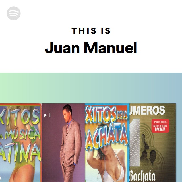 This Is Juan Manuel - playlist by Spotify | Spotify