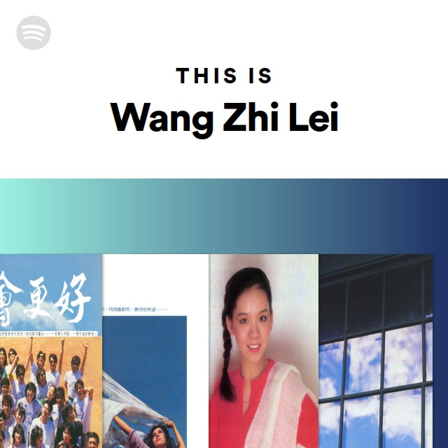 This Is Wang Zhi Lei - playlist by Spotify | Spotify