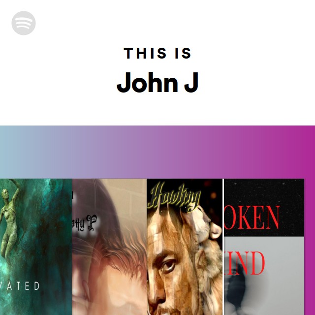 This Is John J - playlist by Spotify | Spotify