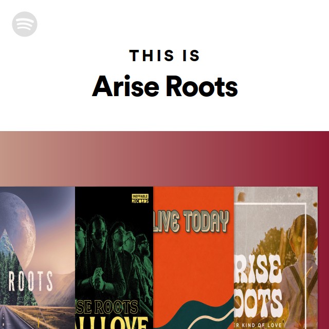 This Is Arise Roots - playlist by Spotify | Spotify