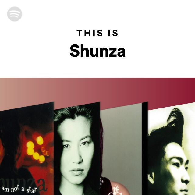 This Is Shunza - playlist by Spotify | Spotify