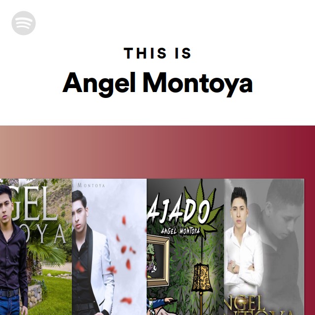This Is Angel Montoya - playlist by Spotify | Spotify