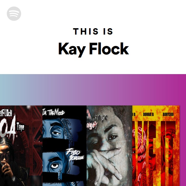 This Is Kay Flock - playlist by Spotify