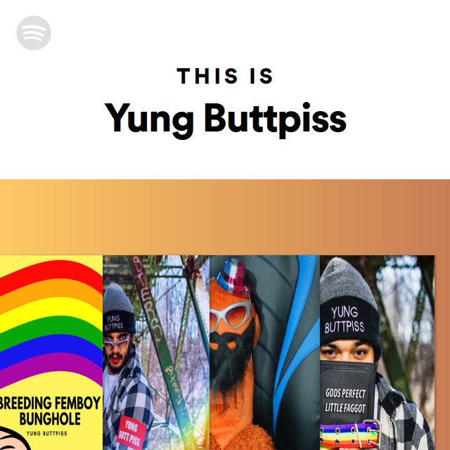 This Is Yung Buttpiss Playlist By Spotify Spotify