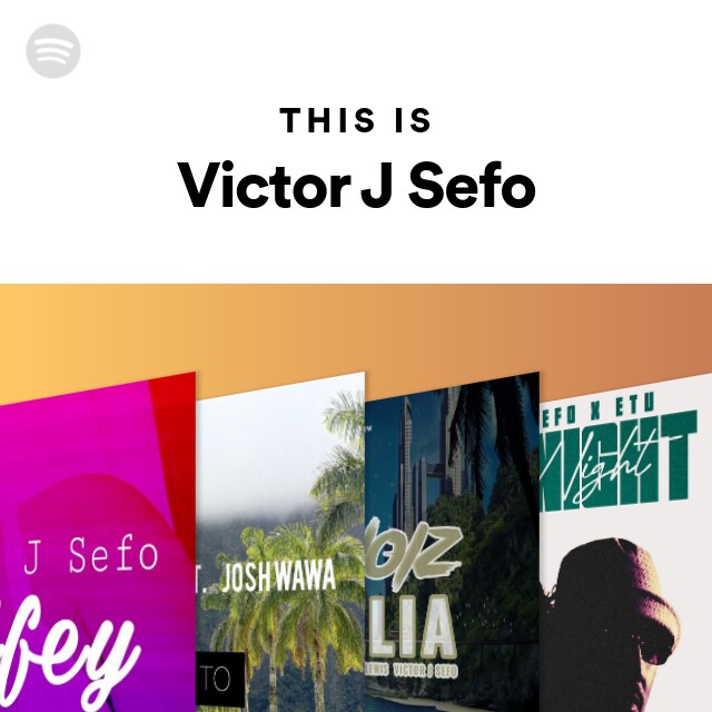 This Is Victor J Sefo - playlist by Spotify | Spotify