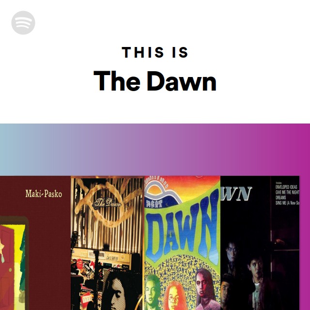 This Is The Dawn - playlist by Spotify | Spotify