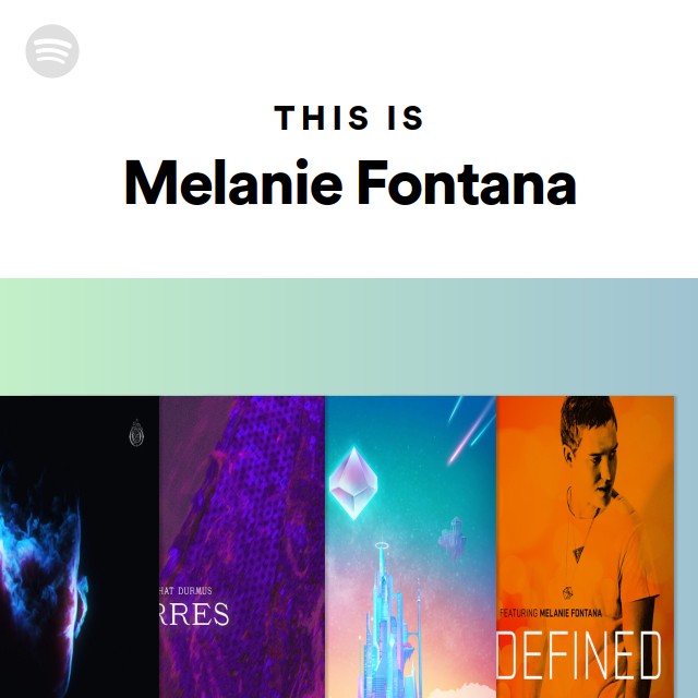 This Is Melanie Fontana - playlist by Spotify | Spotify
