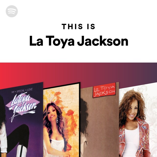 This Is La Toya Jackson - playlist by Spotify | Spotify