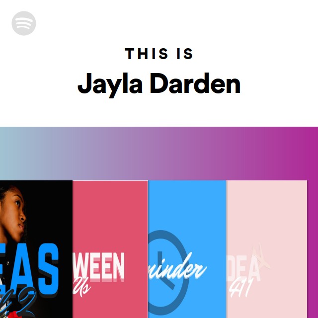 This Is Jayla Darden - playlist by Spotify | Spotify