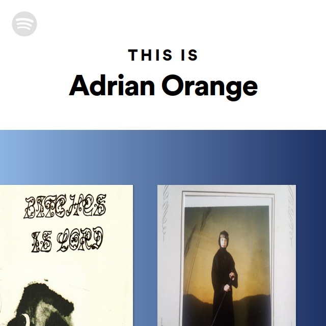 This Is Adrian Orange - playlist by Spotify | Spotify