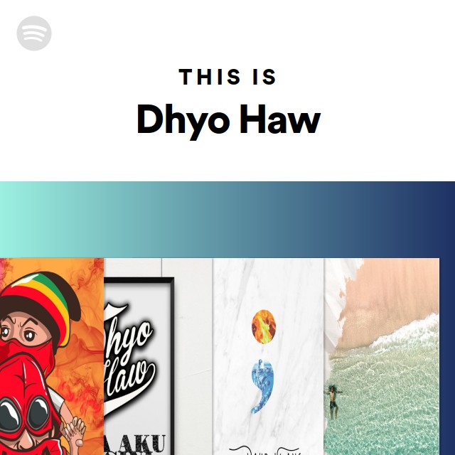 This Is Dhyo Haw - playlist by Spotify | Spotify