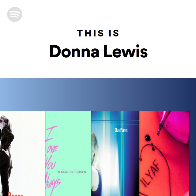 This Is Donna Lewis - playlist by Spotify | Spotify