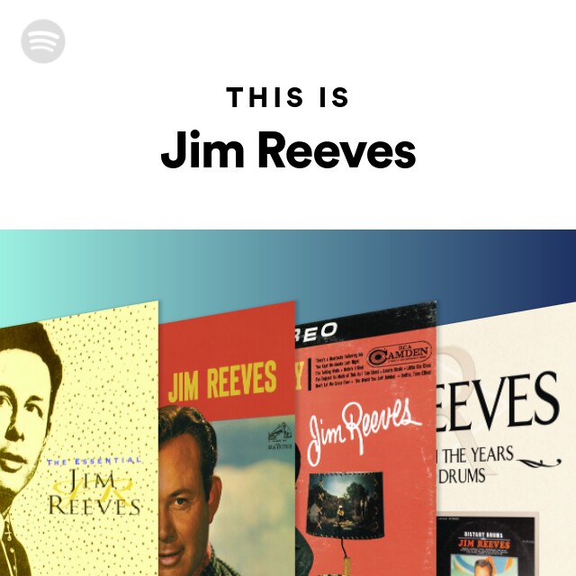 This Is Jim Reeves - playlist by Spotify | Spotify