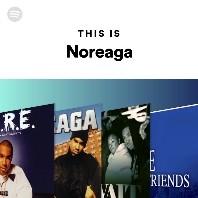 This Is Noreaga Playlist By Spotify Spotify 5695