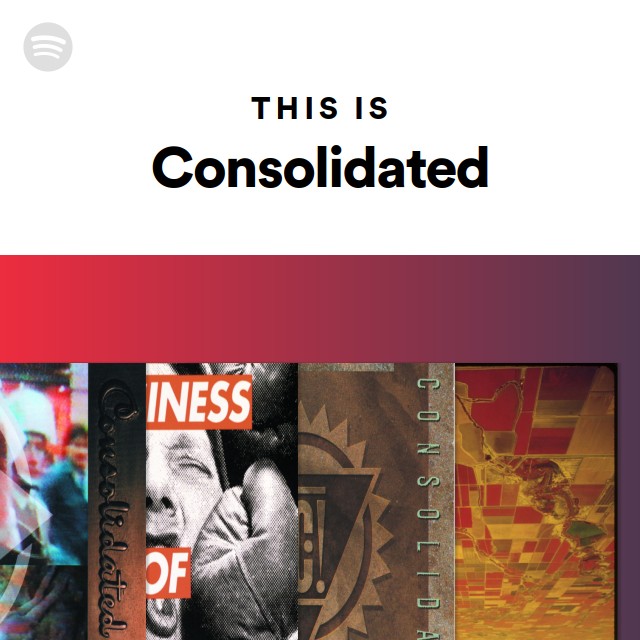 This Is Consolidated - playlist by Spotify | Spotify