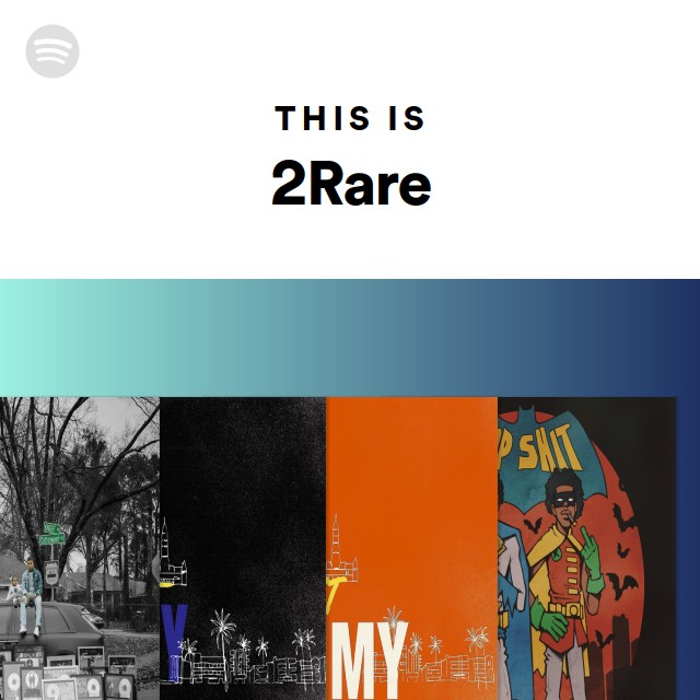 This Is 2Rare - playlist by Spotify | Spotify
