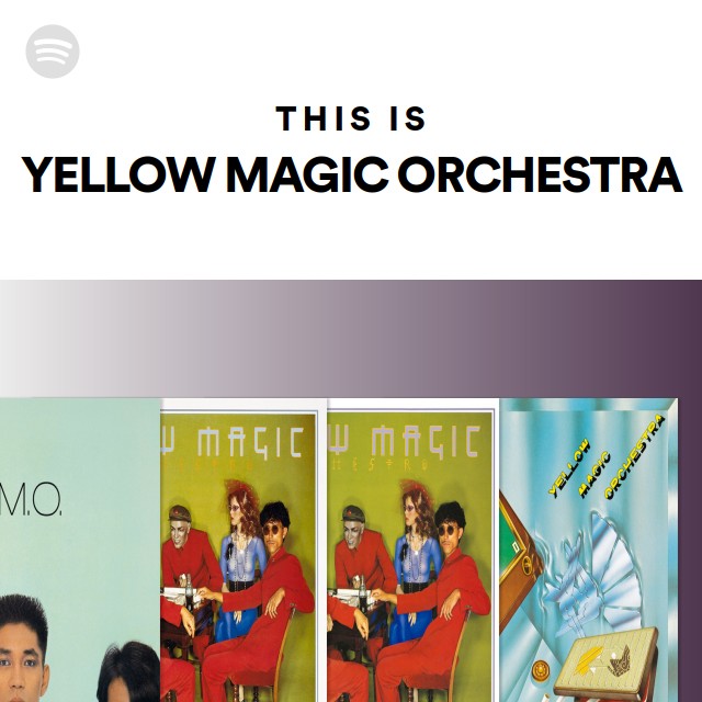 This Is YELLOW MAGIC ORCHESTRA - playlist by Spotify | Spotify