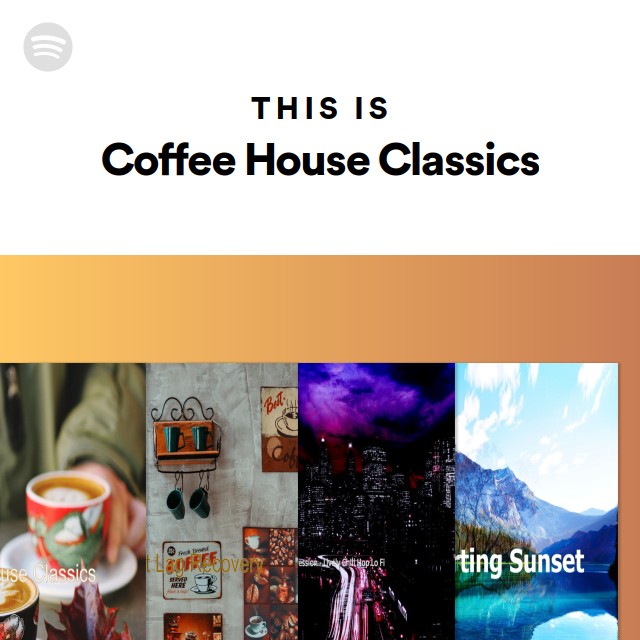 This Is Coffee House Classics - Playlist By Spotify | Spotify