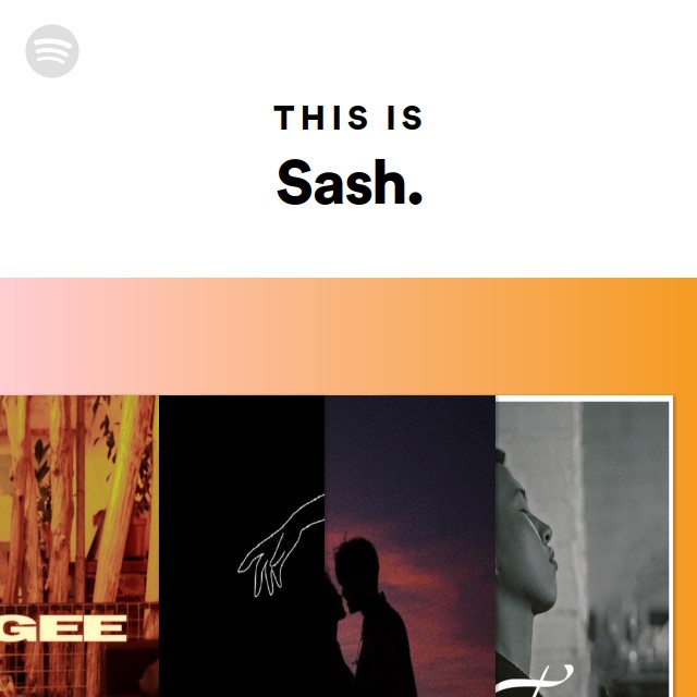 This Is Sash. - playlist by Spotify | Spotify