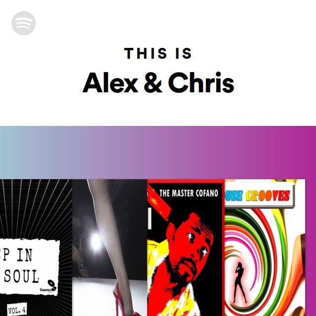 This Is Alex & Chris playlist by Spotify Spotify