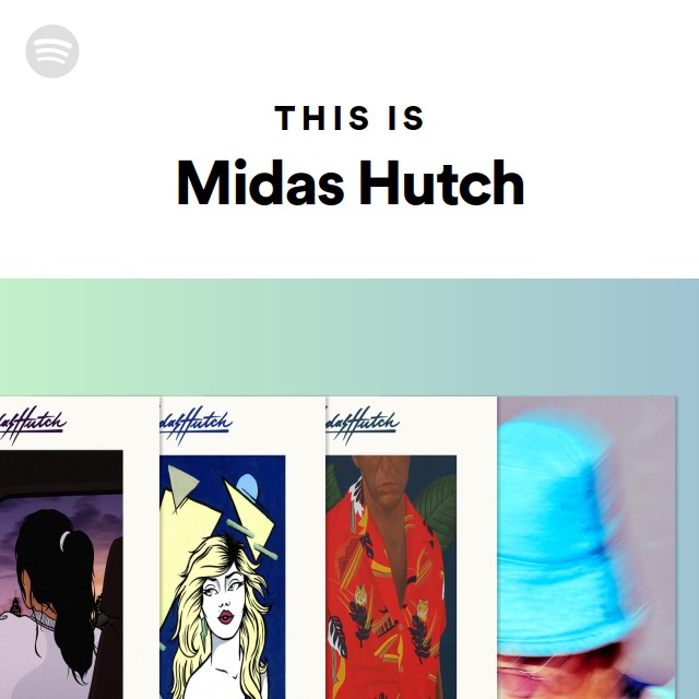 Midas Hutch | Spotify