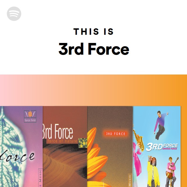 This Is 3rd Force - playlist by Spotify | Spotify