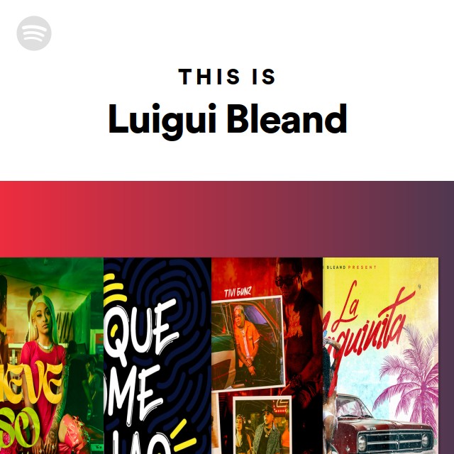 This Is Luigui Bleand - playlist by Spotify | Spotify