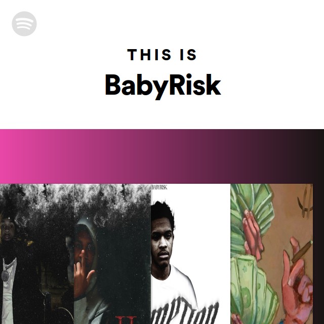 This Is BabyRisk - playlist by Spotify | Spotify